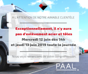 PAAL - Pas d'enlèvement toles et aciers 12 et 13 juin 2019