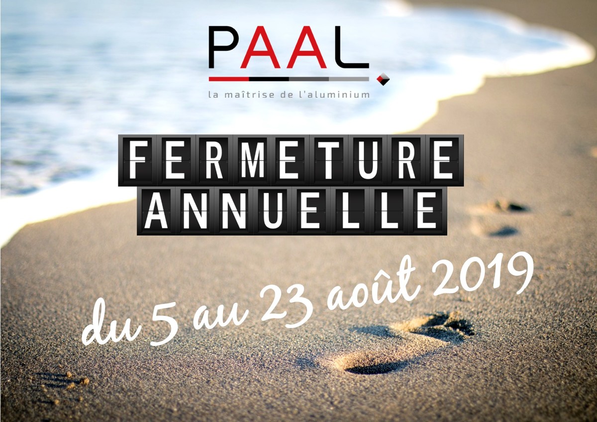 Fermeture annuelle été PAAL 2019